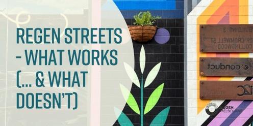 Regen Streets - what works and what doesn't